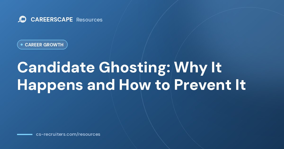 Candidate Ghosting: Why It Happens and How to Prevent It