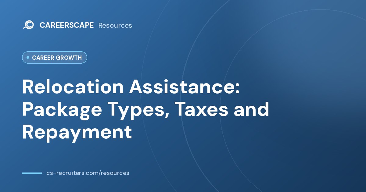 Relocation Assistance: Package Types, Taxes and Repayment