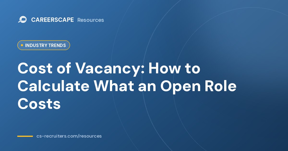 Cost of Vacancy: How to Calculate What an Open Role Costs