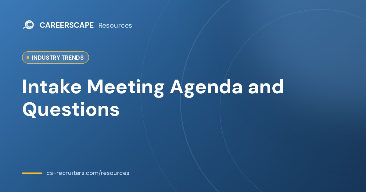 Intake Meeting Agenda and Questions for Recruiters and Hiring Managers