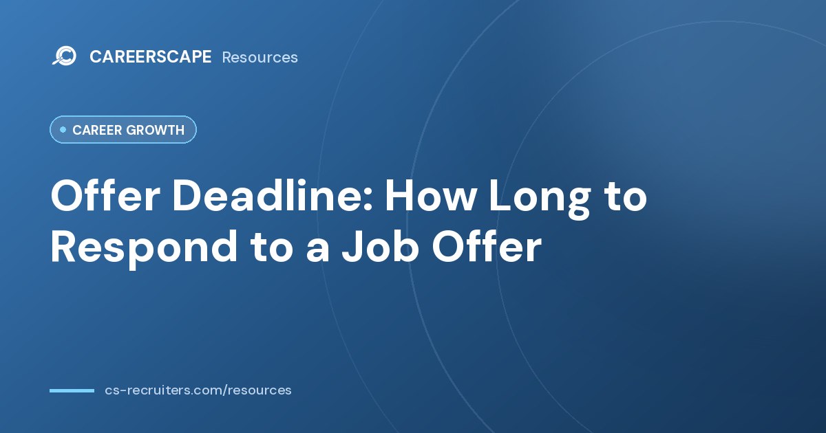 Offer Deadline: How Long to Respond to a Job Offer and How to Set One